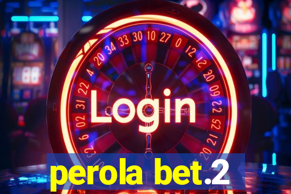 perola bet.2